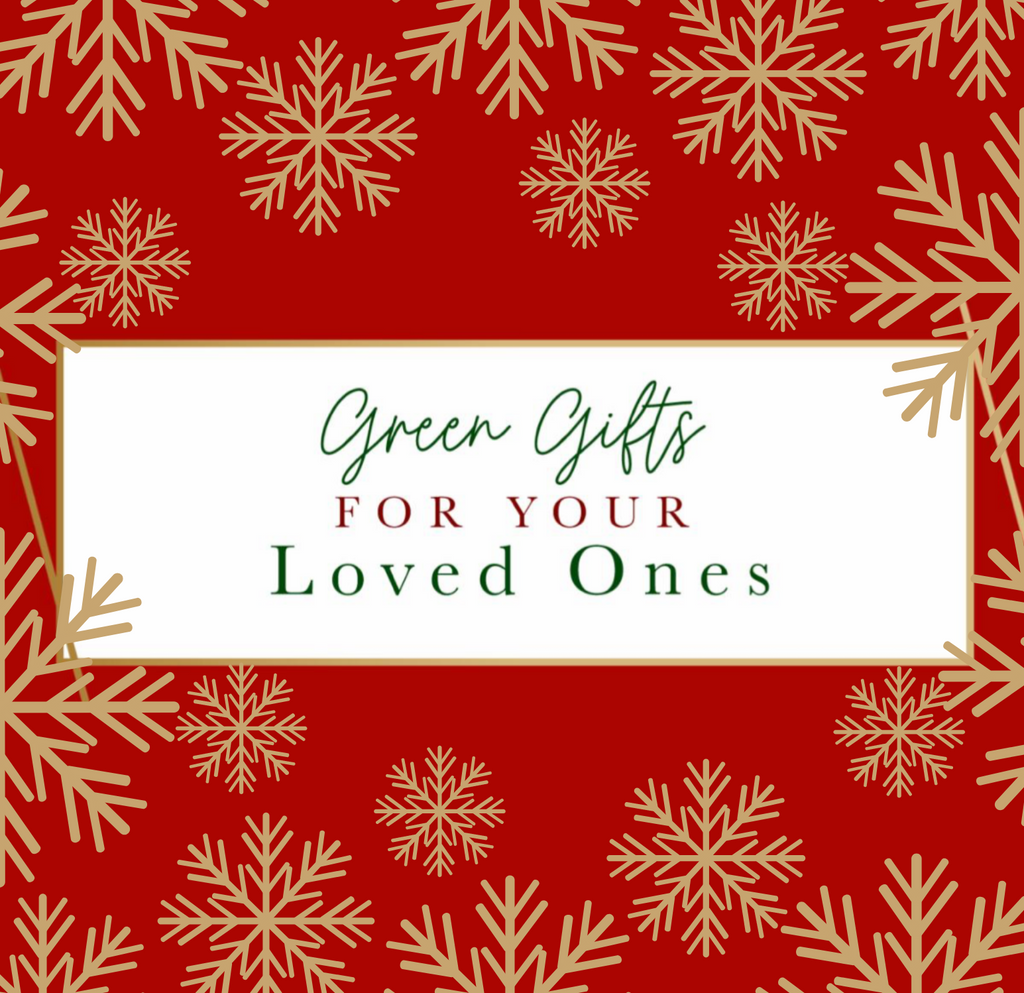 Green Gifts For Your Loved Ones